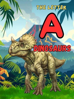 cover image of Dinosaurs--The Letter "A"